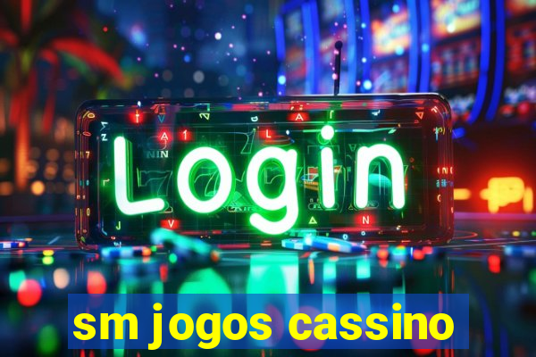 sm jogos cassino